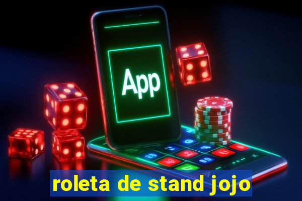 roleta de stand jojo